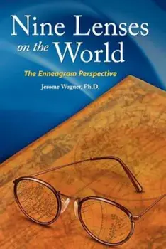 Nine Lenses on the World: The Enneagram Perspective, Paperback/Jerome Peter Wagner
