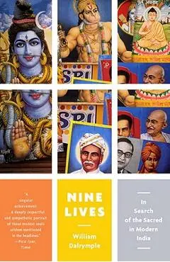 Nine Lives: In Search of the Sacred in Modern India - William Dalrymple