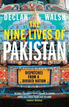 Nine Lives of Pakistan. Dispatches from a Divided Nation, Paperback/Declan Walsh
