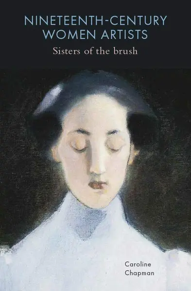 Nineteenth-Century Women Artists | Caroline Chapman