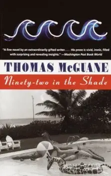Ninety-Two in the Shade, Paperback/Thomas McGuane