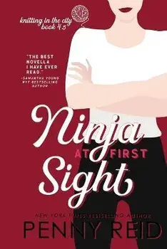 Ninja At First Sight: A First Love Romance, Paperback/Penny Reid