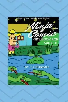 Ninja Comic Kids Book For Age 6 - 8, Paperback/T. J. Gusman