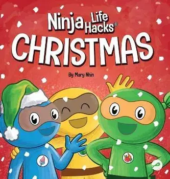 Ninja Life Hacks Christmas: A Rhyming Children's Book About Christmas, Hardcover/Mary Nhin