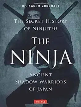 Ninja, The Secret History of Ninjutsu, Paperback/Kacem Zoughari
