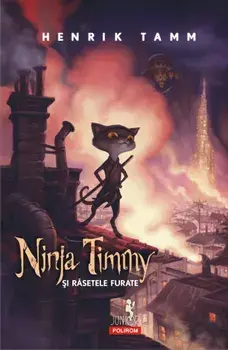 Ninja Timmy si rasetele furate/Henrik Tamm