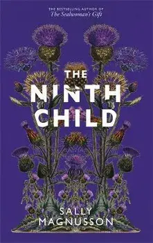 Ninth Child. The new novel from the author of The Sealwoman's Gift, Paperback/Sally Magnusson
