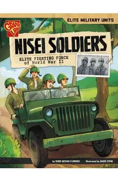 Nisei Soldiers: Elite Fighting Force of World War II - Debbi Michiko Florence