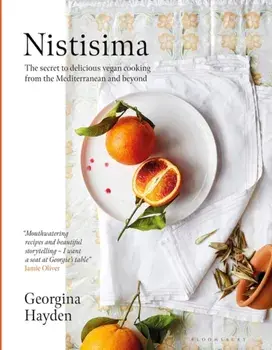 Nistisima. The secret to delicious Mediterranean vegan food from the Sunday Times bestselling author, Hardback/Georgina Hayden