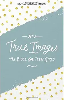 NIV, True Images Bible, Hardcover: The Bible for Teen Girls, Hardcover/Livingstone Corporation