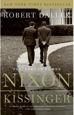 Nixon and Kissinger: Partners in Power - Robert Dallek