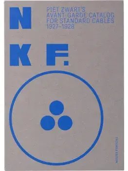 NKF: Piet Zwart’s Avant-Garde Catalog for Standard Cables. 1927–1928, Paperback/***