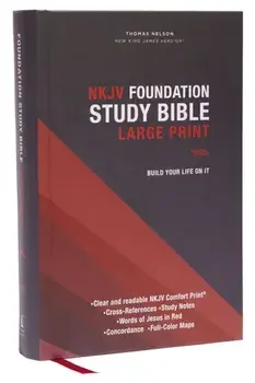 NKJV, Foundation Study Bible, Large Print, Hardcover, Red Letter, Comfort Print. Holy Bible, New King James Version, Hardback/Thomas Nelson