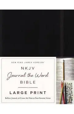 NKJV, Journal the Word Bible, Large Print, Hardcover, Black, Red Letter Edition: Reflect, Journal, or Create Art Next to Your Favorite Verses - Thomas Nelson