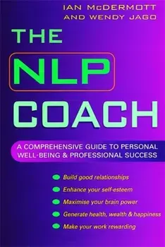 NLP Coach. A Comprehensive Guide to Personal Well-Being and Professional Success, Paperback/Wendy Jago