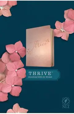 NLT Thrive Devotional Bible for Women (Leatherlike, Rose Metallic ) - Tyndale