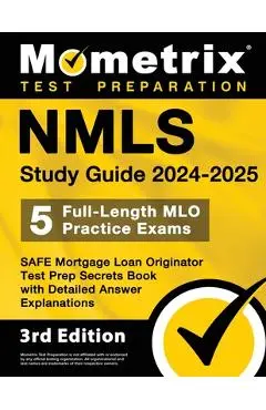 Nmls Study Guide 2024-2025 - 5 Full-Length Mlo Practice Exams, Safe Mortgage Loan Originator Test Prep Secrets Book with Detailed Answer Explanations: - Matthew Bowling