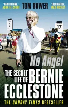 No Angel. The Secret Life of Bernie Ecclestone, Paperback/Tom Bower
