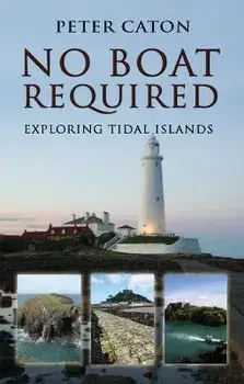 No Boat Required. Exploring Tidal Islands, 2 New edition, Paperback/Peter Caton