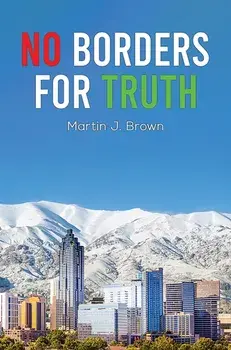 No Borders for Truth, Paperback/Martin J. Brown