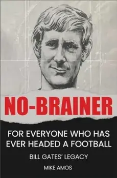 No-brainer. A Footballer's Story of Life, Love and Brain Injury, Paperback/Mike Amos