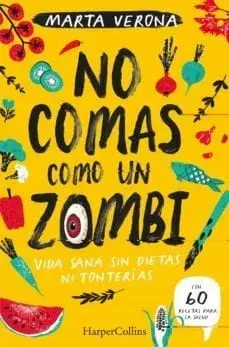 No Comas Como Un Zombi (Don't Eat Like a Zombie - Spanish Edition), Paperback/Marta Verona
