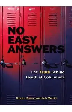 No Easy Answers: The Truth Behind Death at Columbine (20th Anniversary Edition) - Brooks Brown