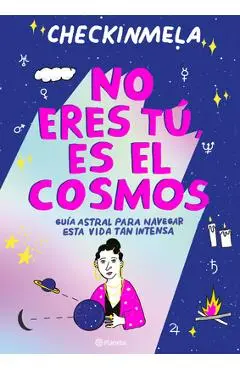 No Eres T�, Es El Cosmos - Checkinmela