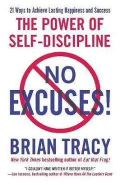 No Excuses! - Brian Tracy