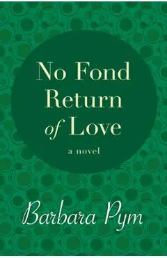 No Fond Return of Love - Barbara Pym