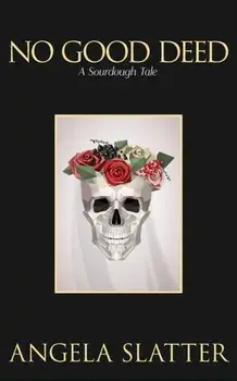 No Good Deed: A Sourdough Tale, Paperback/Angela Slatter