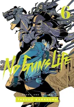 No Guns Life, Vol. 6, Paperback/Tasuku Karasuma