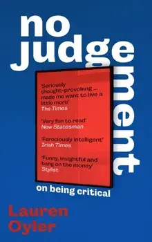 No Judgement. On Being Critical, Paperback/Lauren Oyler