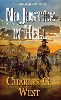 No Justice in Hell, Paperback/Charles G. West