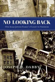 No Looking Back: One Iraqi Jewish Family's Flight to Freedom: One, Hardcover/Joseph H. Dabby