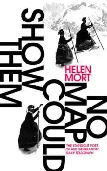 No Map Could Show Them, Paperback/Helen Mort