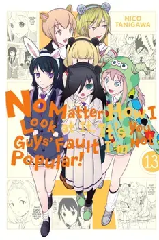 No Matter How I Look at It, It's You Guys' Fault I'm Not Popular!, Vol. 13, Paperback/Nico Tanigawa
