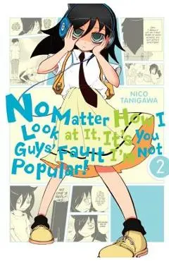 No Matter How I Look at It, It's You Guys' Fault I'm Not Popular!, Vol. 2 - Nico Tanigawa
