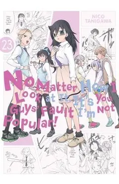 No Matter How I Look at It, It's You Guys' Fault I'm Not Popular!, Vol. 23 - Nico Tanigawa