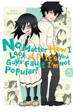 No Matter How I Look at It, It's You Guys' Fault I'm Not Popular!, Vol. 5 - Nico Tanigawa