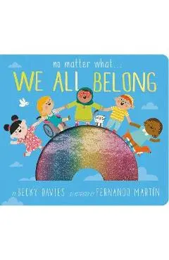 No Matter What . . . We All Belong - Becky Davies