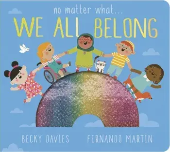 No Matter What . . . We All Belong, Board book/***