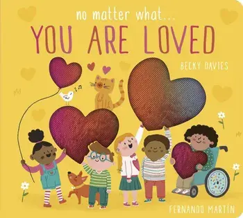 No Matter What . . . You Are Loved/Becky Davies