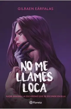 No Me Llames Loca (Novela) / Don't Call Me Crazy (a Novel) - Gilraen Eärfalas