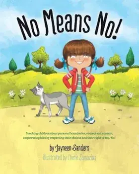 No Means No!: Teaching Personal Boundaries, Consent; Empowering Children by Respecting Their Choices and Right to Say 'No!', Paperback/Cherie Zamazing
