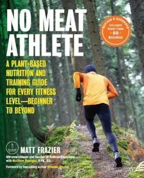No Meat Athlete, Revised and Expanded, Hardcover/Matt Frazier
