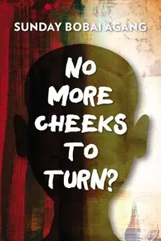 No More Cheeks to Turn?, Paperback/Sunday Bobai Agang