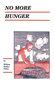No More Hunger, Hardcover/William Dudley Pelley