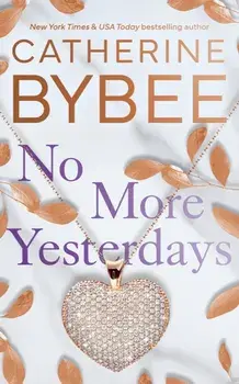 No More Yesterdays, Paperback/Catherine Bybee