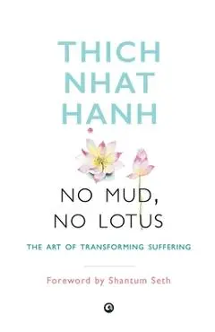 No Mud, No Lotus - Hanh/thich Naht